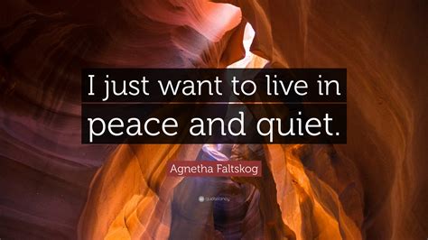 Peaceful And Quiet Life Quotes Peace And Quiet Quotes And Sayings