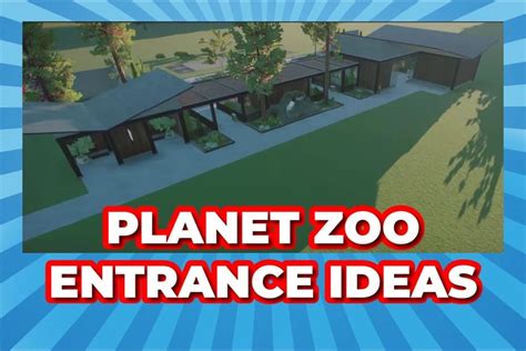 20 Planet Zoo Entrance Ideas Make The Best First Impression Being Human