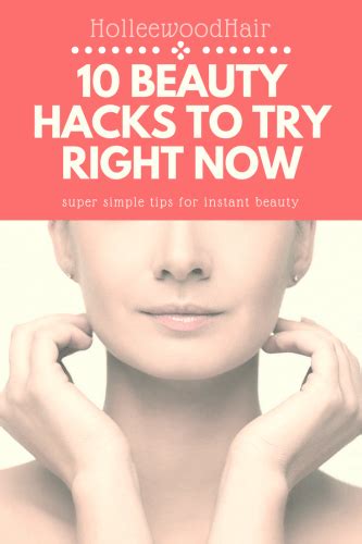 10 Beauty Hacks You Should Try Right Now Holleewoodhair