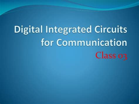 Ppt Digital Integrated Circuits For Communication Powerpoint