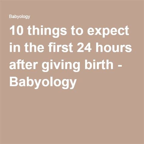 10 Things To Expect In The First 24 Hours After Giving Birth After