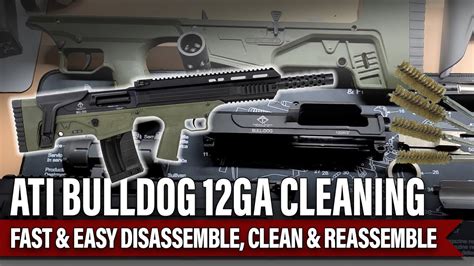 Teardown And Cleaning The Ati Bulldog 12ga Shotgun Youtube