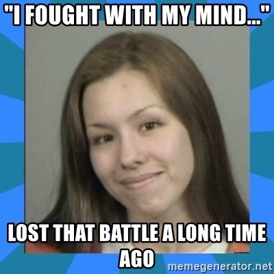 I Fought With My Mind Lost That Battle A Long Time Ago Jodi