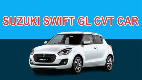 Suzuki Swift Gl Cvt Car 2023 New Model Price In Pakistan