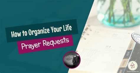 How To Organize Your Life 39 Prayer Requests