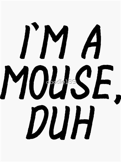 mean girls quotes halloween i m a mouse duh sticker for sale by doodle189 redbubble