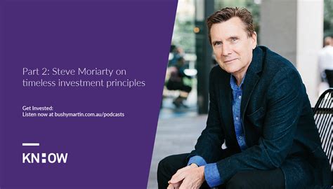 Podcast - Part 2: Steve Moriarty on timeless investment principles