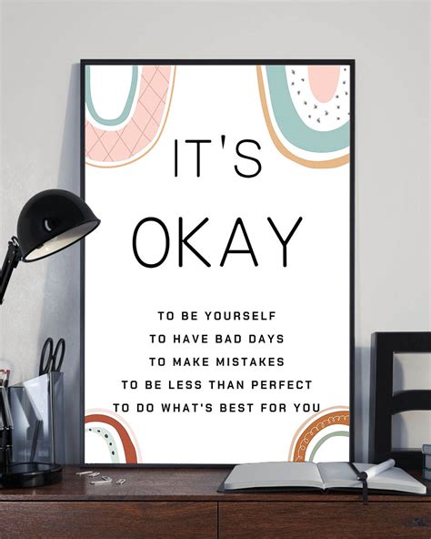 It S Okay To Be Yourself To Have Bad Days To Make Mistakes To Be Less