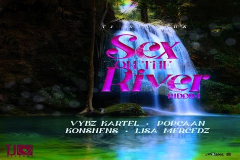 “sex On The River Riddim” Vybz Kartel Popcaan Konshens Lisa Mercedes Tj Records Jamaican