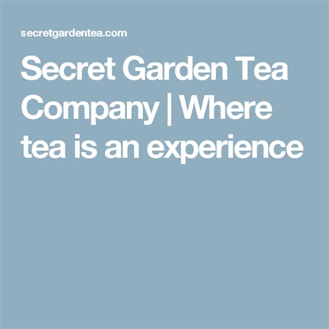 Secret Garden Tea Company Where Tea Is An Experience Tea Companies