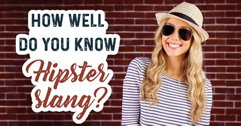 How Well Do You Know Hipster Slang Quiz