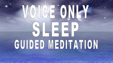 Voice Only Guided Meditation For Deep Sleep And Relaxation Release Negativity Youtube