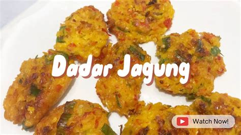 Resep Dadar Jagung Bakwan Jagung Super Enak Dan Pedas Youtube