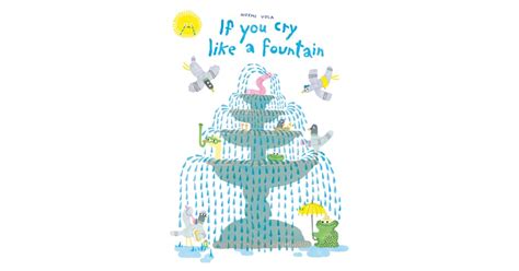 If You Cry Like A Fountain By Noemi Vola