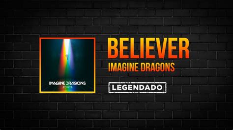 Imagine Dragons Believer Legendado Ptbr Youtube