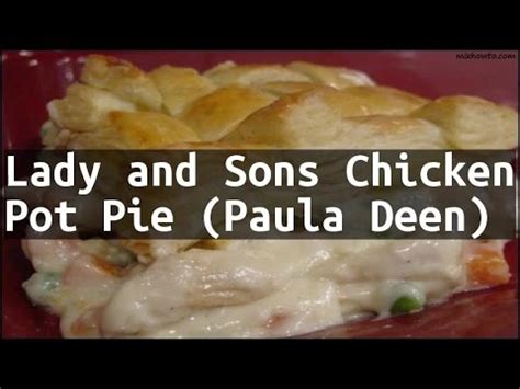 There are so many recipes out there, each one just a little varied in its own way.but honestly, you can't go. Recipe Lady and Sons Chicken Pot Pie (Paula Deen) - YouTube
