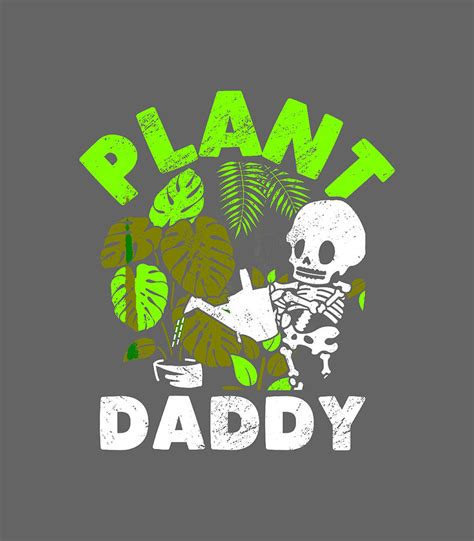 Plant Daddy Funny Gardening Houseplants Landscaping Gardener Digital Art By Jett Hope Fine Art