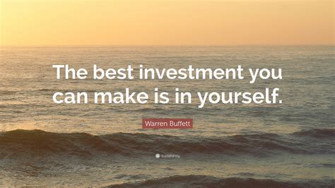 Warren Buffett Quote The Best Investment You Can Make Is In Yourself