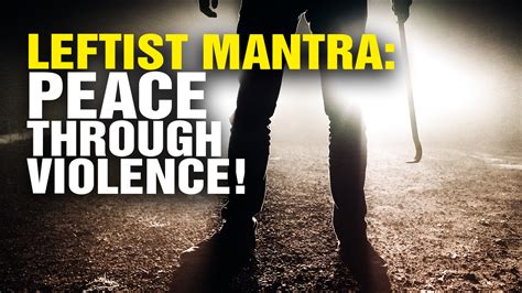 New Mantra Of The Left Peace Through Violence Video