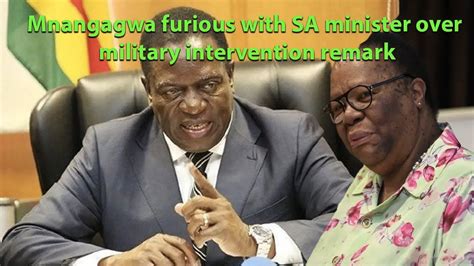 Mnangagwa Furious With Sa Minister Over Military Intervention Remark Youtube