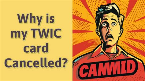 Why is my TWIC card Cancelled? - YouTube