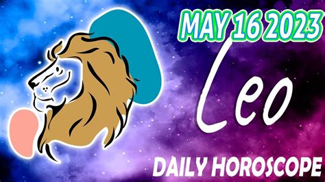 Horoscope For Today Leo Daily Horoscope Today May 16 2023 ♌️ Tarot