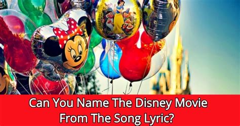 Can You Name The Disney Movie From The Song Lyric Quizpug