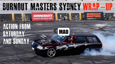 Burnout Masters Sydney Maaaad Wrap Up Youtube