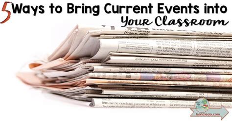 5 Ways To Bring Current Events Into Your Classroom Leah Cleary