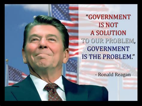 On Government Ronald Reagan Quotes Reagan Quotes Ronald Reagan