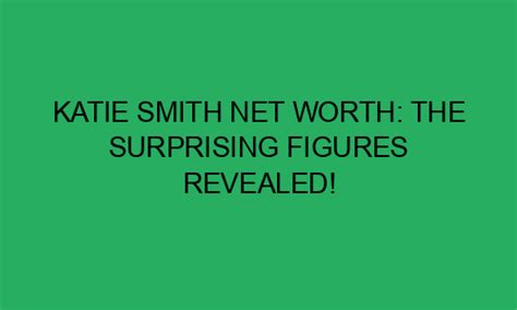 Katie Smith Net Worth The Surprising Figures Revealed Hustlepaper