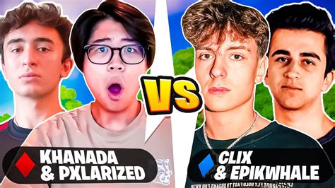 Khanada And Pxlarized Vs Clix And Epikwhale 😈 Youtube