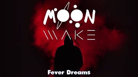 Moonwake Fever Dreams Youtube