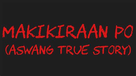 Makikiraan Po Aswang True Story Youtube