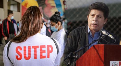 Pedro Castillo Sutep pedidría su renuncia por incumplimiento de