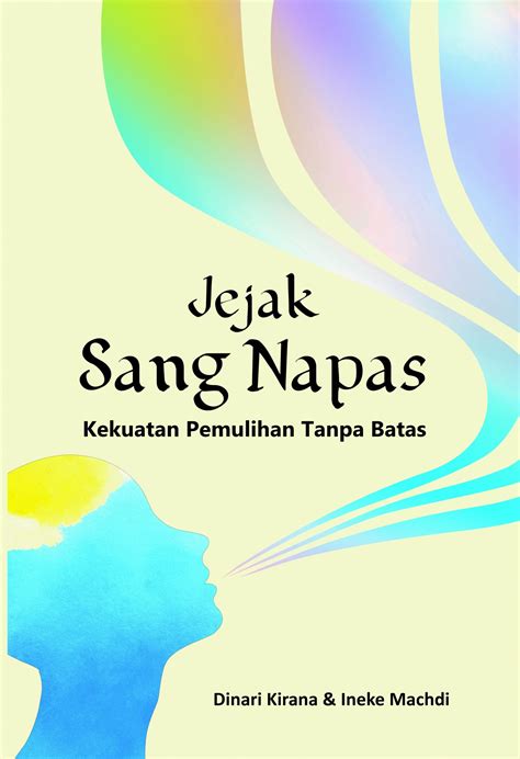 Jejak Sang Napas ; Kekuatan Pemulihan Tanpa Batas - Nasmedia.id