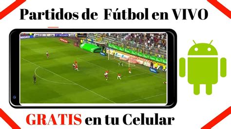 Fútbol En Vivo Por Internet Phoneandroide Youtube