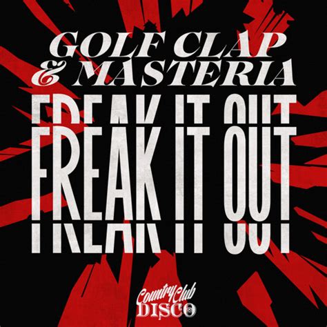 Stream Golf Clap And Masteria Freak It Out Country Club Disco By Country Club Disco Listen