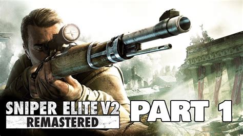 Sniper Elite V2 Remastered Gameplay Walkthrough Mission 1 Prologue
