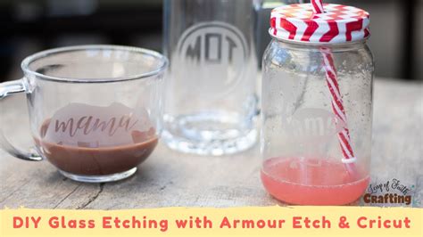 How To Etch Glass With Armour Etch And A Cricut Youtube