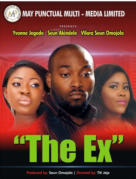 Nollywood By Mindspace Watch The Ex Trailer Starring Yvonne Jegede Seun Akindele And
