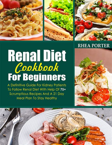 Renal Diet Cookbook 2021 For Beginners A Definitive Guide For Kidney