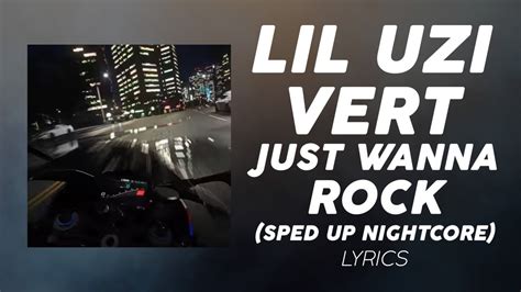 Lil Uzi Vert Just Wanna Rock Sped Up Nightcore Lyrics Youtube Music