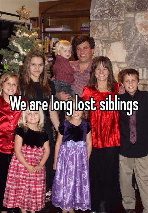 We Are Long Lost Siblings