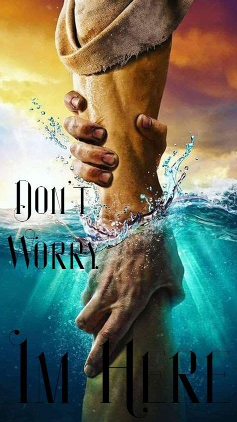 Don T Worry I M Here In No Worries Jesus Don T Worry