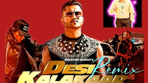 Desi Kalakaar Remix Yo Yo Honey Singh Kedrock Desikalkaarremix Honeysingh Sonakshi