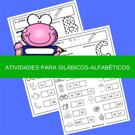 Atividades Para Alunos Silabico Alfabetico