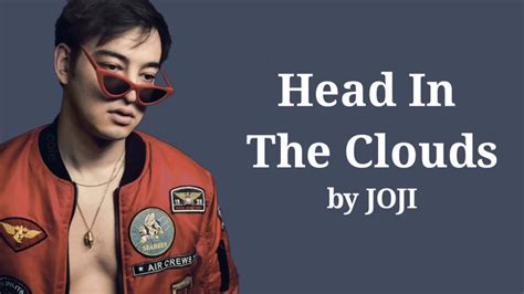 Joji - Head In The Clouds Lyrics - YouTube