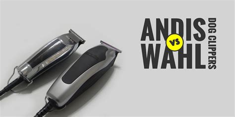 You can easily compare and choose from the 10 best wahl clippers for you. Review — Andis Dog Clippers vs. Wahl Dog Clippers