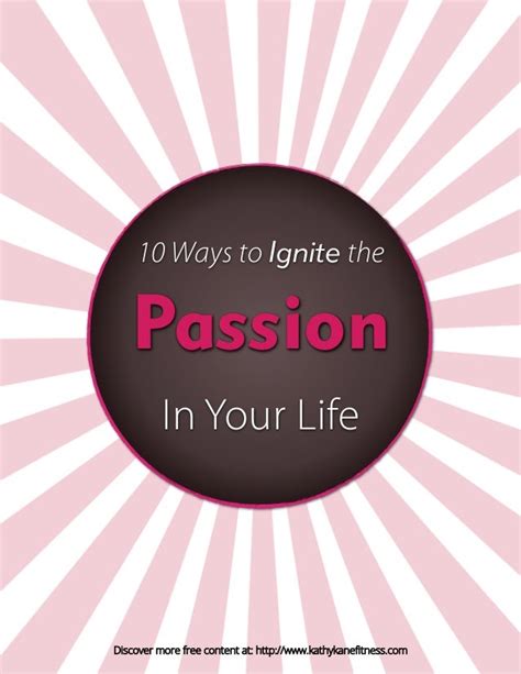 10 Ways To Ignite The Passion In Your Life 1